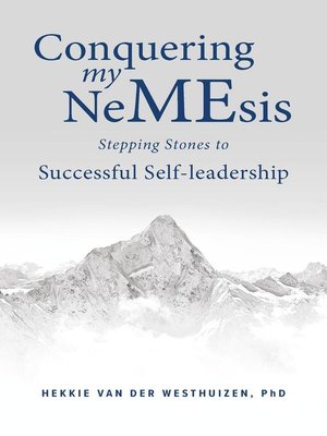 cover image of Conquering my NeMEsis--Stepping Stones to Successful Self-leadership